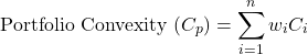 \[\text{Portfolio Convexity } (C_{p}) = \sum_{i=1}^{n} w_i C_i\]