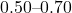 0.50\text{--}0.70