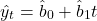 \[\hat{y}_t = \hat{b}_0 + \hat{b}_1 t\]