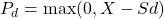 P_d = \max(0, X - Sd)