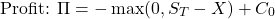 \[\text{Profit: } \Pi = -\max(0, S_T - X) + C_0\]