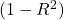 (1 - R^2)
