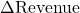 \Delta \text{Revenue}