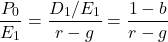 \[\frac{P_0}{E_1} = \frac{D_1/E_1}{r - g} = \frac{1 - b}{r - g}\]