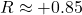 R \approx +0.85