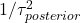 1/\tau_{posterior}^2
