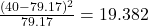 Rendered by QuickLaTeX.com \frac{(40 - 79.17)^2}{79.17} = 19.382