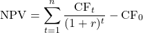 \[\text{NPV} = \sum_{t=1}^{n} \frac{\text{CF}_t}{(1 + r)^t} - \text{CF}_0\]