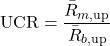 \[\text{UCR} = \frac{\bar{R}_{m, \text{up}}}{\bar{R}_{b, \text{up}}}\]