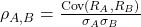 \rho_{A,B} = \frac{\text{Cov}(R_A, R_B)}{\sigma_A \sigma_B}