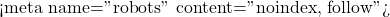\text{<meta name="robots" content="noindex, follow">}