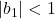 \vert{}b_1\vert{} < 1