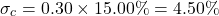 \[\sigma_c = 0.30 \times 15.00\% = 4.50\%\]