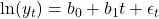 \ln(y_t) = b_0 + b_1 t + \epsilon_t