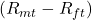 (R_{mt} - R_{ft})