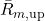 \bar{R}_{m, \text{up}}