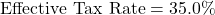 \[\text{Effective Tax Rate} = 35.0\%\]