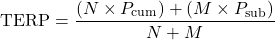 \[\text{TERP} = \frac{(N \times P_{\text{cum}}) + (M \times P_{\text{sub}})}{N + M}\]