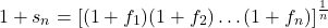 \[1 + s_n = \left[ (1 + f_1)(1 + f_2)\dots(1 + f_n) \right]^{\frac{1}{n}}\]