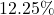 12.25\%