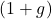 (1 + g)