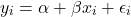 \[y_i = \alpha + \beta x_i + \epsilon_i\]