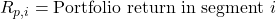 R_{p,i} = \text{Portfolio return in segment } i