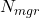 N_{mgr}