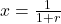 x = \frac{1}{1 + r}