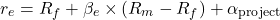 \[r_e = R_f + \beta_e \times (R_m - R_f) + \alpha_{\text{project}}\]