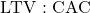 \text{LTV : CAC}