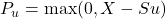 P_u = \max(0, X - Su)