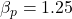 \beta_p = 1.25