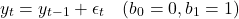 \[y_t = y_{t-1} + \epsilon_t \quad (b_0 = 0, b_1 = 1)\]