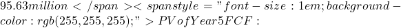 95.63 million</span><span style="font-size: 1em; background-color: rgb(255, 255, 255);">PV of Year 5 FCF: