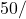 50 /