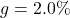 g = 2.0\%