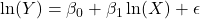 \ln(Y) = \beta_0 + \beta_1 \ln(X) + \epsilon