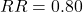 RR = 0.80