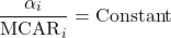 \[\frac{\alpha_i}{\text{MCAR}_i} = \text{Constant}\]