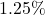 1.25\%