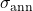 \sigma_{\text{ann}}