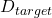D_{target}
