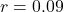 r = 0.09