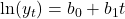 \ln(y_t) = b_0 + b_1 t