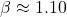 \beta \approx 1.10