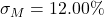 \sigma_M = 12.00\%