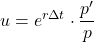 \[u = e^{r \Delta t} \cdot \frac{p'}{p}\]