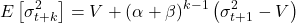 \[E\left[\sigma_{t+k}^2\right] = V + (\alpha + \beta)^{k-1} \left( \sigma_{t+1}^2 - V \right)\]