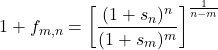 \[1 + f_{m,n} = \left[ \frac{(1 + s_n)^n}{(1 + s_m)^m} \right]^{\frac{1}{n-m}}\]